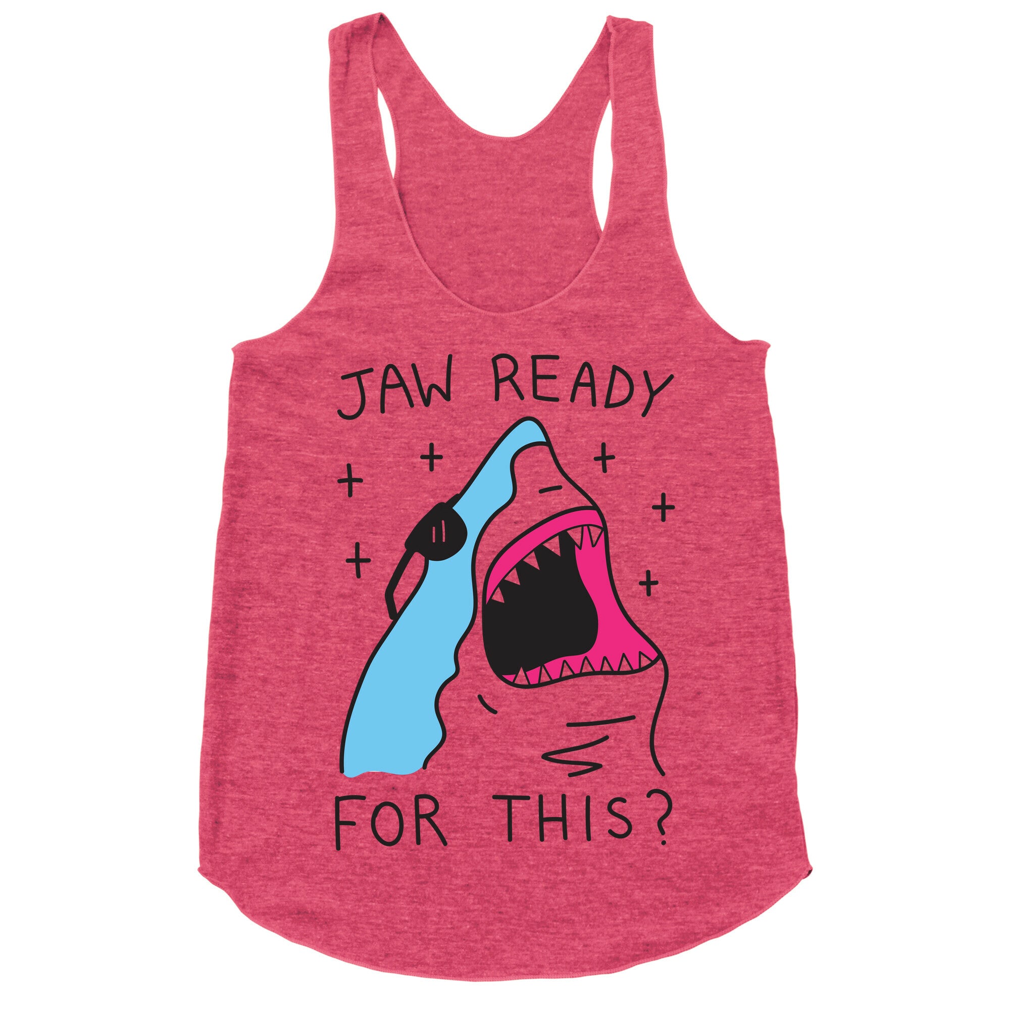 Jaw Ready For This? Shark Racerback Tank